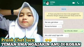 TEMEN SEKOLAH NGAJAK ANU DI KOSAN | Prank chat lucu part 9