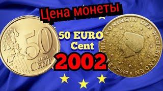 The price of the coin is 50 EURO Cent (Euro cents) 2002.