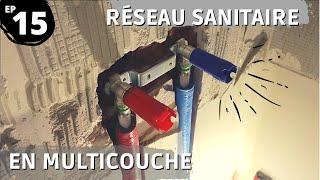 ⭐[EP15] Comment faire son installation sanitaire en MULTICOUCHE ?! C'est Super facile