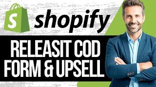 Releasit COD Form & Upsells Shopify Tutorial | Full Guide 2024