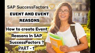 SAP SuccessFactors Employee Central | How To Create Event Reasons? |  SF EC |  PART - 1 |@SAP