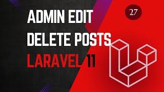 27 Admin edit destroy posts - Laravel 11 tutorial for beginners.