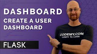 Create A User Dashboard - Flask Fridays #23