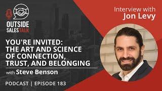 You're Invited: The Art & Science of Connection, Trust, & Belonging - Outside Sales Talk - Jon Levy