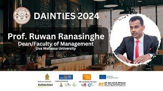 Prof.Ruwan Ranasinghe|Dean/Faculty of Management|Uva Wellassa University|Dainties 2024