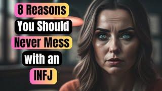 8 Reasons You Should Never Mess with an INFJ