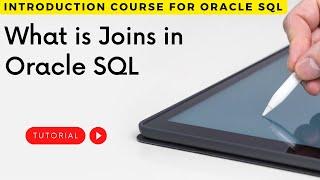 Join in Oracle - Types of Join in PLSQL - Joining Conditions in Oracle