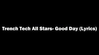 Trench Tech All Stars Good Day Lyrics