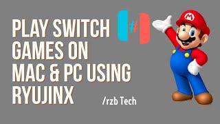 Run Switch Games on Mac & PC using Ryujinx