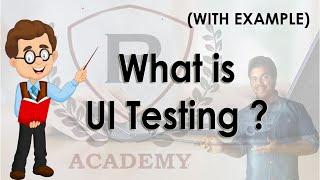 What is UI Testing | UI Testing | UI Testing Example | Testing | Purushotam Academy