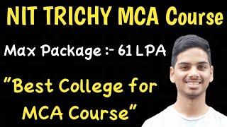 NIT Trichy MCA Course | Fees Structure, Placements, NIMCET Exam, College Review #nittrichymca#nimcet