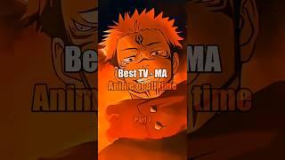 Best tv-ma anime of all time | part 1 #edits #anime