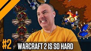 Since When is WarCraft 2 so HARD? | WC2 P2