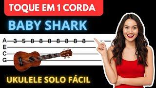 SOLO de BABY SHARK em uma CORDA SÓ no UKULELE  - Para Iniciantes