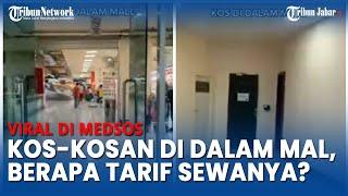 Viral Kos-kosan di Dalam Mall, Penyewa Beberkan Berapa Tarif dan Apa Saja Fasilitasnya