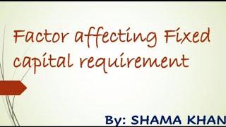 SP | Factors Affecting Fixed Capital Requirement | Std 12 | Commerce