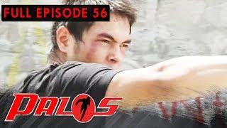 Full Episode 56 | Palos