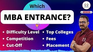 Which MBA Entrance to Target ? Level | Competition | Cut Off | Top Colleges | Fees | Placement.