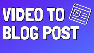 How to Convert Videos into Blog Posts : Convert Video to Text Free