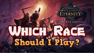The Ultimate Pillars of Eternity Gameplay Guide - Which Race Should I Play?