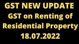 GST NEW UPDATE | GST on Renting of Residential Property w.e.f. 18th July 2022 | Knowledge and info |