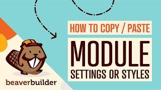 How to Copy and Paste Beaver Builder MODULE Settings or Styles