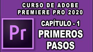 Curso de edición de video - Adobe Premiere Pro 2020 -  * Capítulo 1 - Primeros Pasos