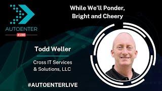 While We’ll Ponder, Bright and Cheery | AutoEnter Live 2022