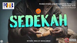 Amalan yang Menyebabkan Tertolaknya Adzab Allah Ta'ala #7: Sedekah - Khalid Basalamah