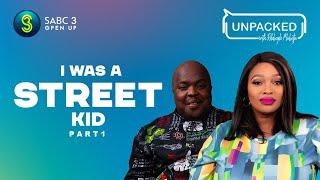 I Was A Street Kid (Part 1) | Unpacked with Relebogile Mabotja - Episode 7 | Season 3