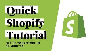 Set-up a Shopify store in 10 minutes - QUICK SHOPIFY TUTORIAL