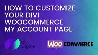 How to Edit and Customize The Divi WooCommerce My Account Page