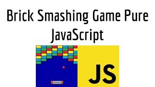 Brick Smashing Game Pure JavaScript Implementation with Bootstrap and Full Source Code