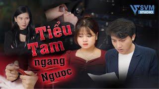 Tiểu Tam Ngang Ngược | Phim Bộ Hay Nhất SVM Studio