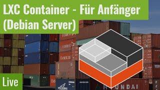 LXC - Containerisierungs-Alternative zu Docker - Für Anfänger erklärt (Server-Administration)