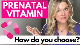 Prenatal Vitamin: How Do You Choose? What Ingredients Should You Look For?