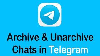 How to Archive and Unarchive Chats in Telegram | Archive Telegram Chat 2020