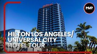 Hilton Los Angeles/Universal City Hotel Tour | Your Gateway to Universal Studios Hollywood!