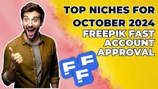 Fast Freepik Approval on Top Niches of October 2024 | Learning Earning Ai