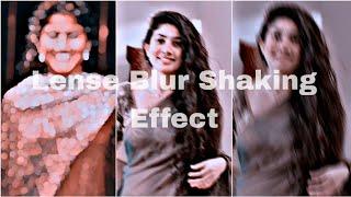 Lense Blur Shaking Effect  XML File Free Download :AlightMotion Editing