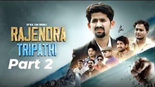 Rajendra Tripathi Part 2 || Top Real Team ||