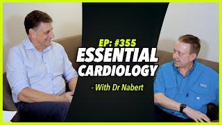 Ep:355 MUST WATCH! ESSENTIAL CARDIOLOGY 1 - With Dr Nabert