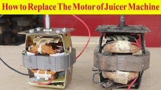 How to Replace The Motor of Juicer Machine