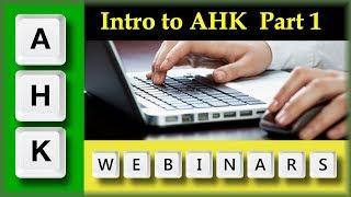 AutoHotkey Webinar 12/2018 Hour 1- Intro to AutoHotkey