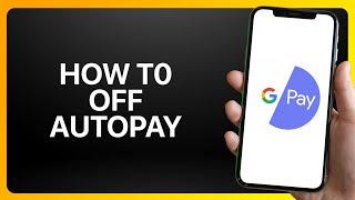 How To Off Autopay In Google Pay Tutorial