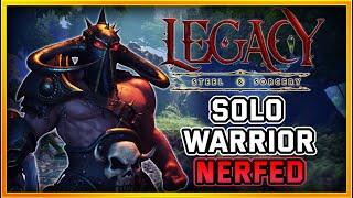 The BEST Class Has Been NERFED in Legacy: Steel & Sorcery! Solo Warrior is Still Very Strong!