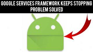 How To Solve Google Services Framework Keeps Stopping Problem|| Rsha26 Solutions