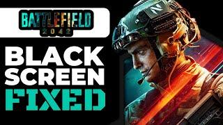 How To Fix Black Screen Stuck On Loading Screen Battlefield 2042