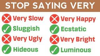 Stop saying "Very" | Use these alternatives to sound like a native