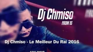 أفضل أغاني بداية 2017 غير أجديدDj Chmiso - Le Meilleur Du Rai 2016 - 480P